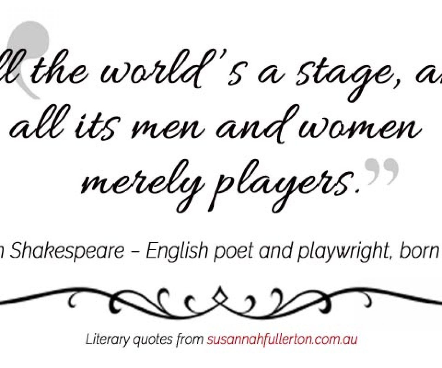 William Shakespeare quote by Susannah Fullerton