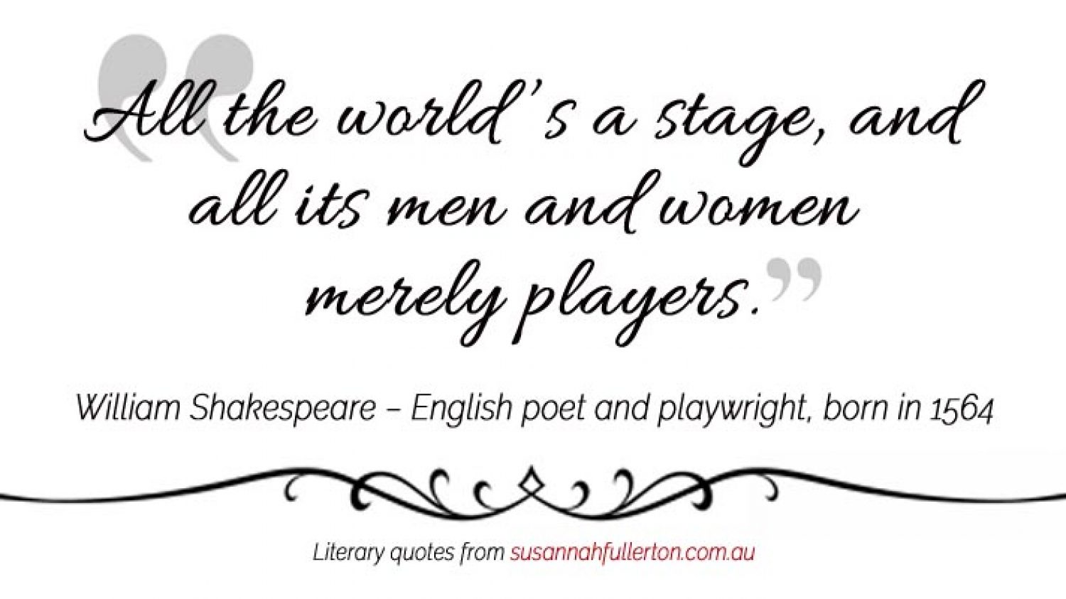 William Shakespeare quote by Susannah Fullerton