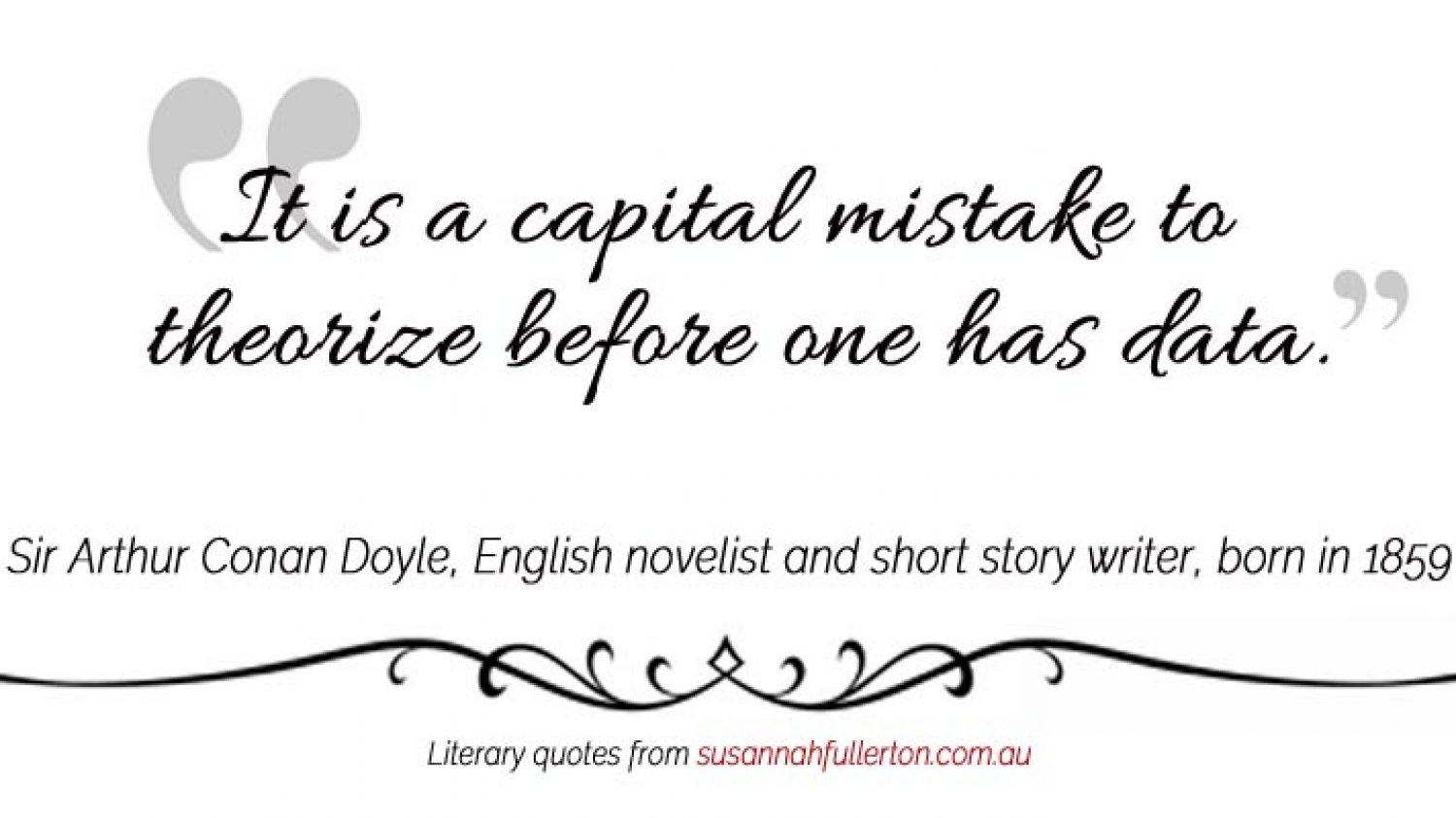 Arthur Conan Doyle quote by Susannah Fullerton