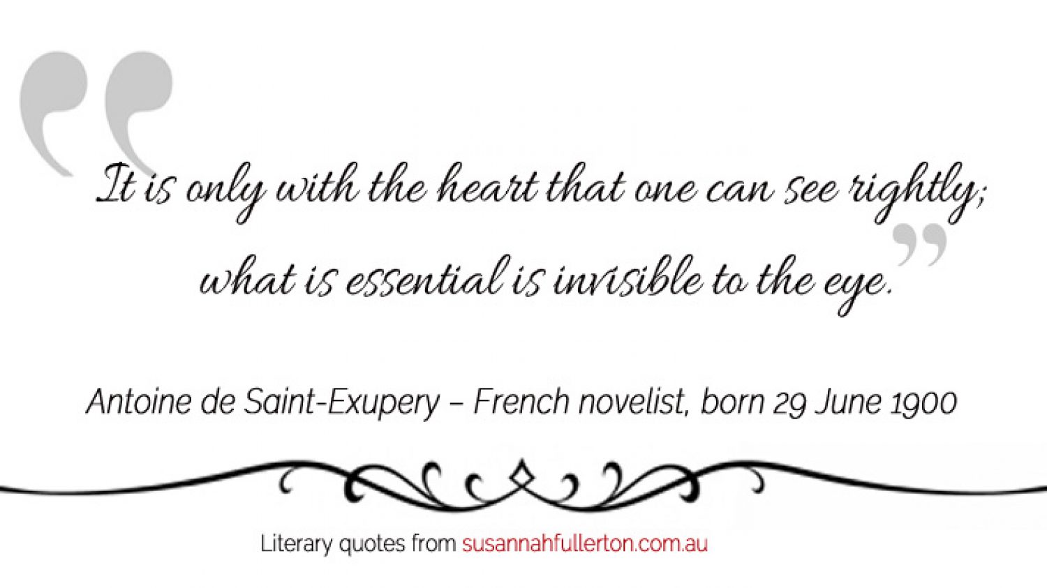 Antoine de Saint-Exupery quote by Susannah Fullerton