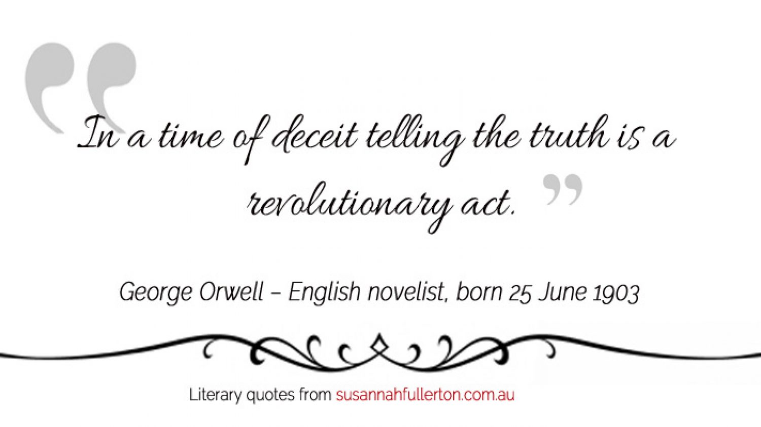 George Orwell quote by Susannah Fullerton