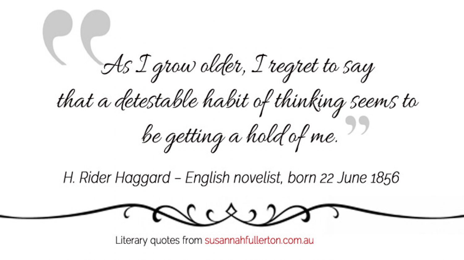 H. Rider Haggard quote by Susannah Fullerton