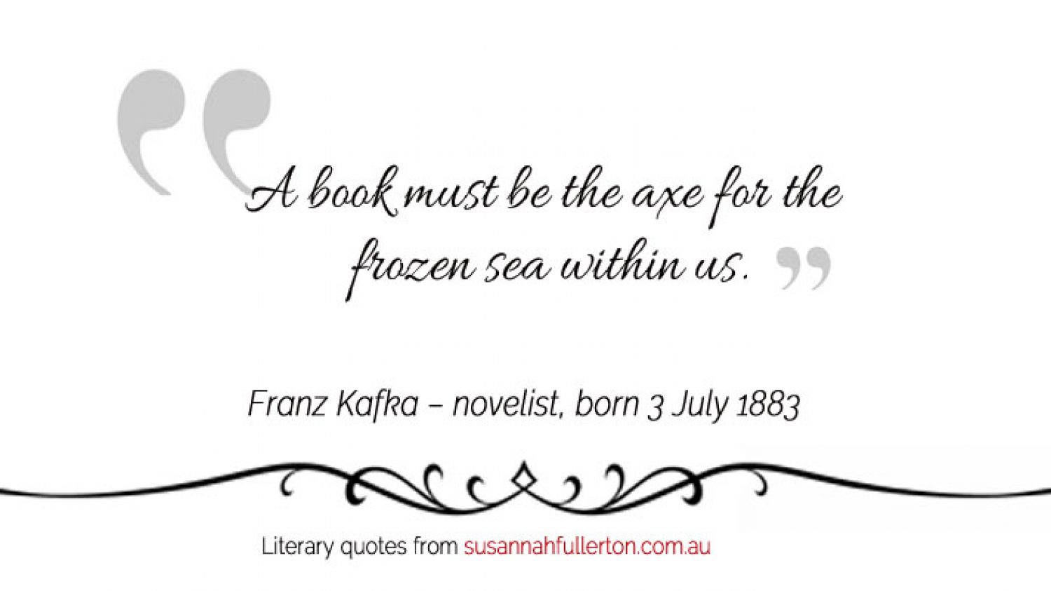 Franz Kafka quote by Susannah Fullerton