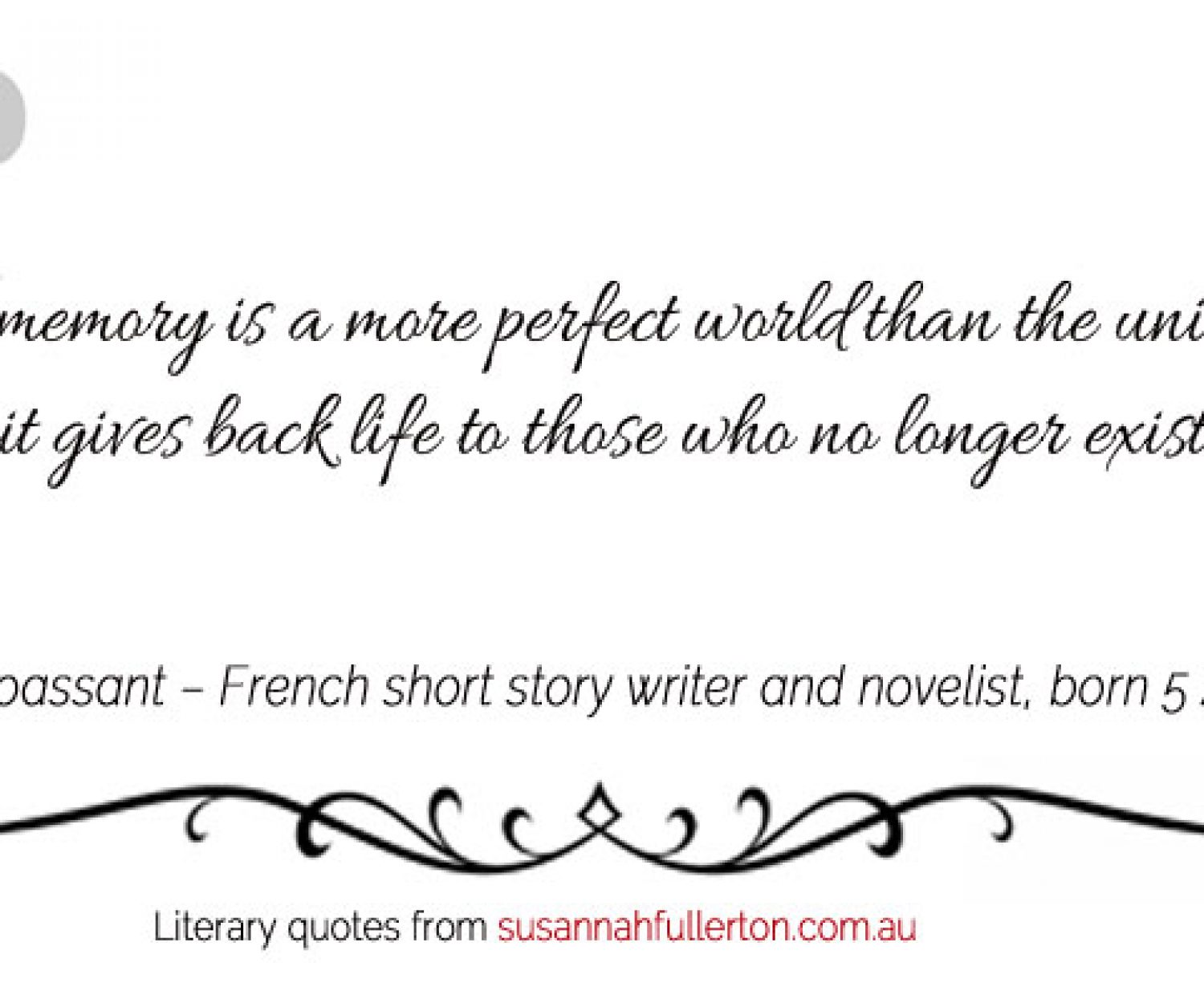 Guy de Maupassant quote by Susannah Fullerton
