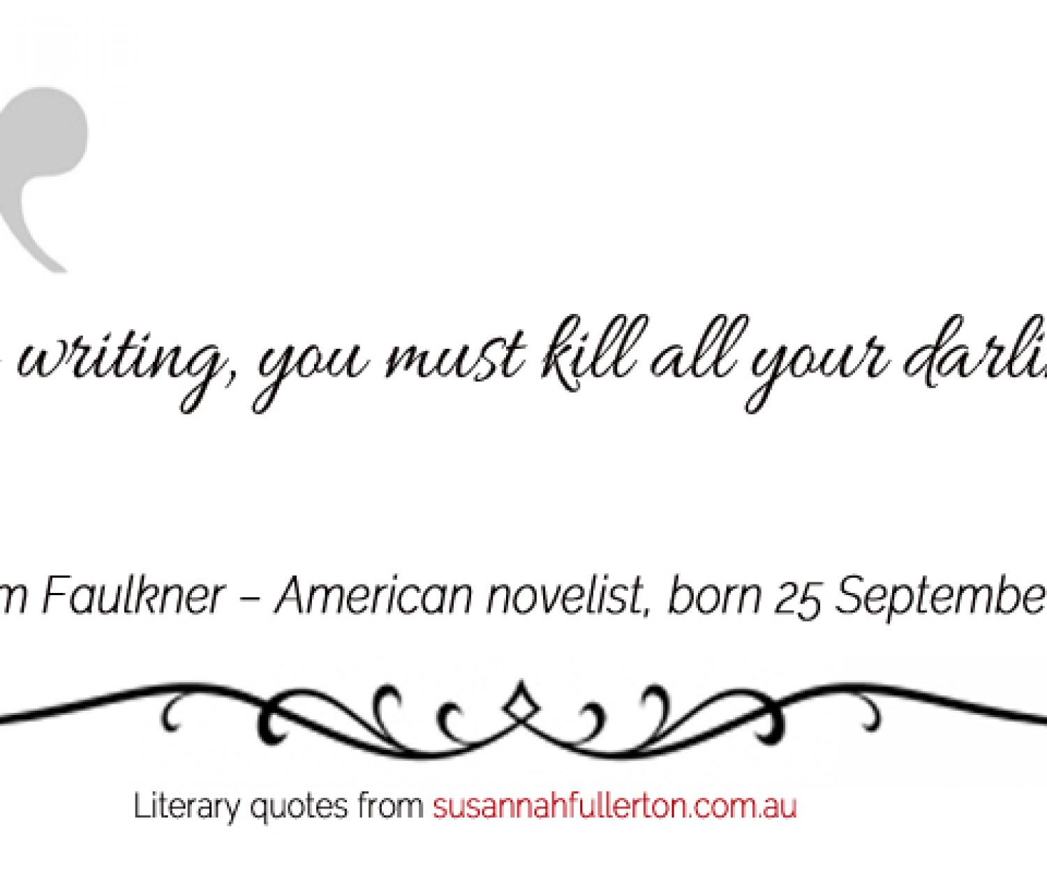 William Faulkner quote by Susannah Fullerton