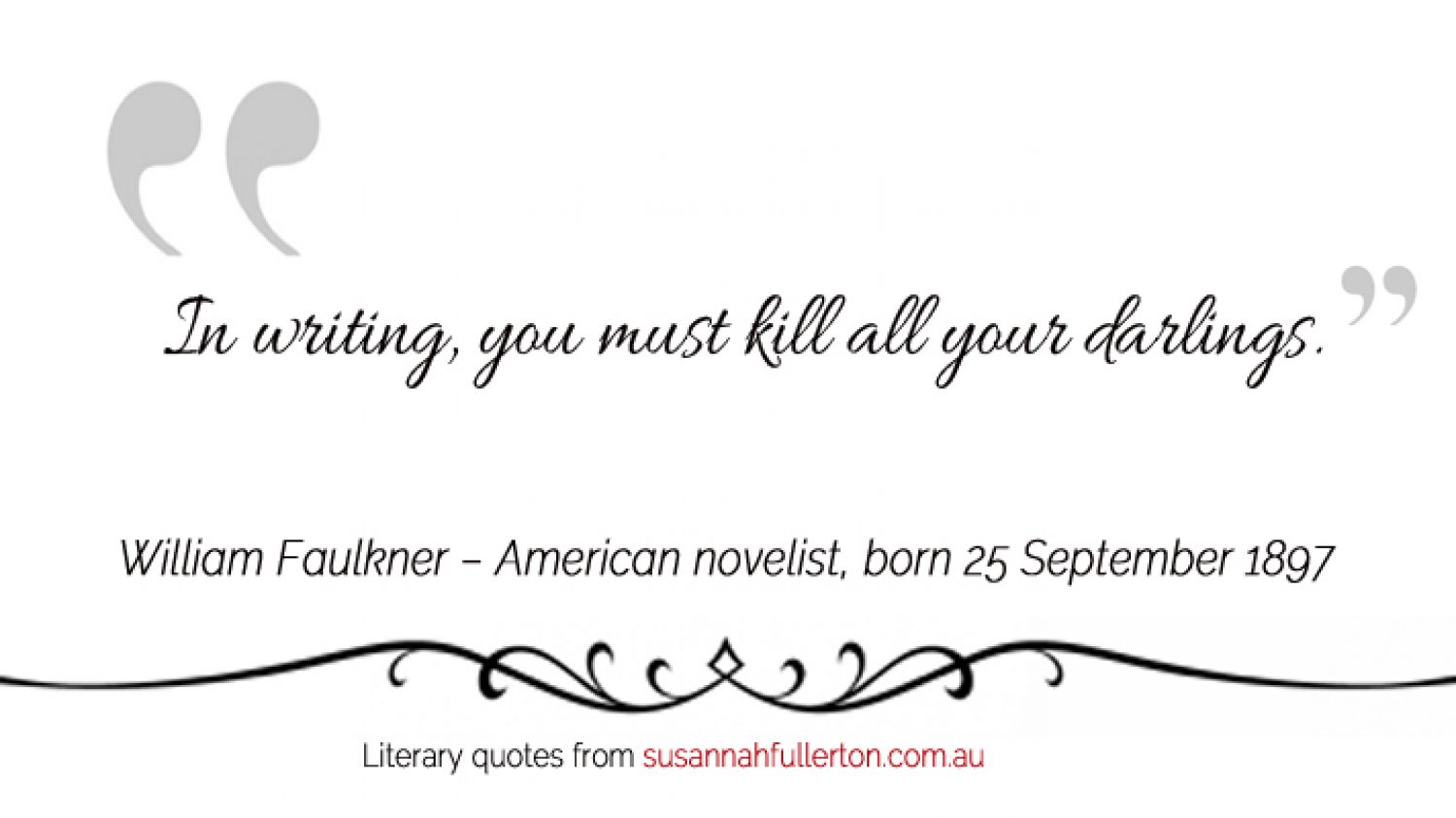 William Faulkner quote by Susannah Fullerton