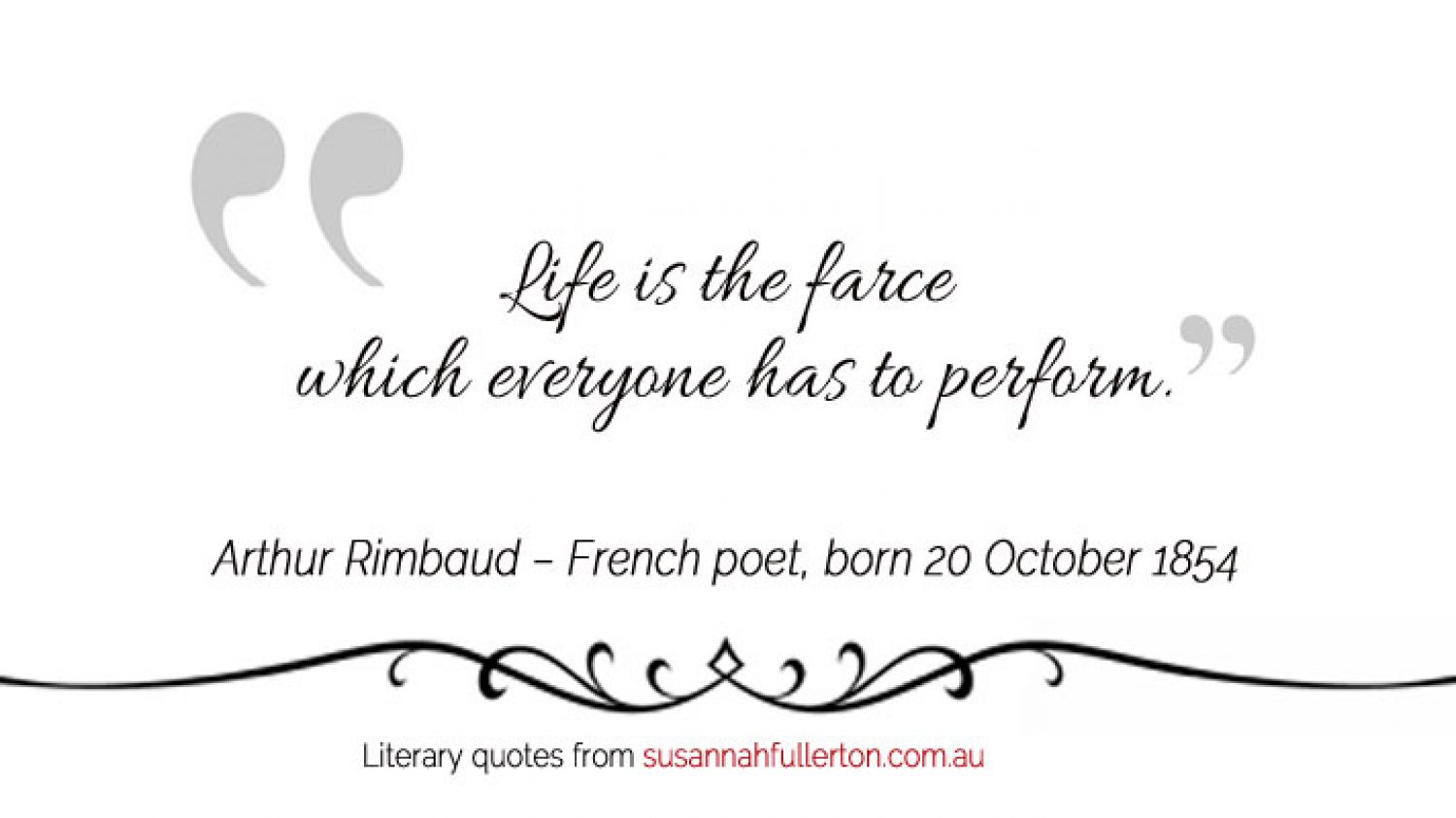 Arthur Rimbaud quote by Susannah Fullerton