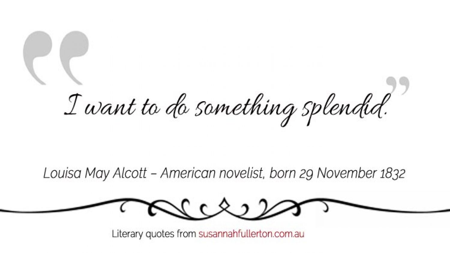 Louisa May Alcott quote by Susannah Fullerton