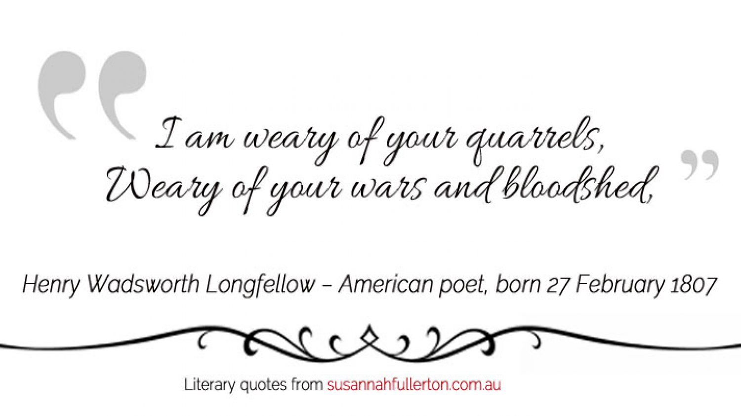 Henry Wadsworth Longfellow quote by Susannah Fullerton