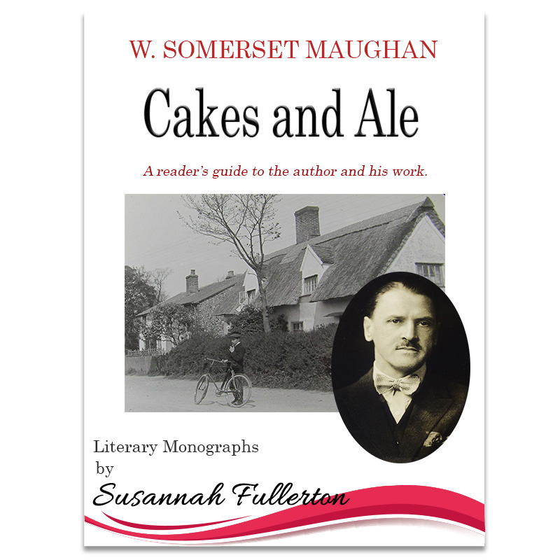 A Reader's Guide to W.Somerset Maugham & 'Cakes and Ale'