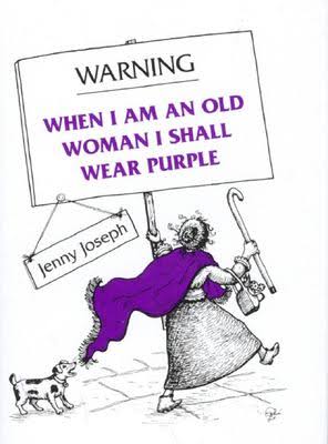 When I am an old woman I shall wear purple