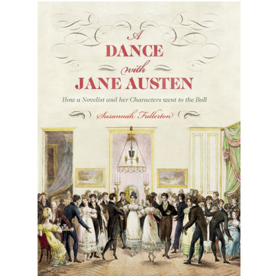 A Dance with Jane Austen by Susannah Fullerton