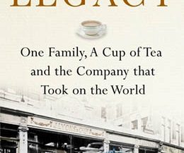 Legacy: One Family, a Cup of Tea and the Company that Took On the World