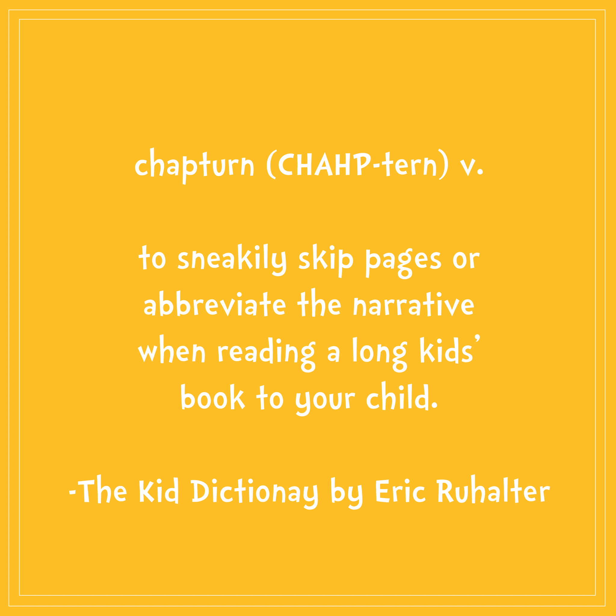 Chapturn, from The Kid Dictionary by Eric Ruhalter