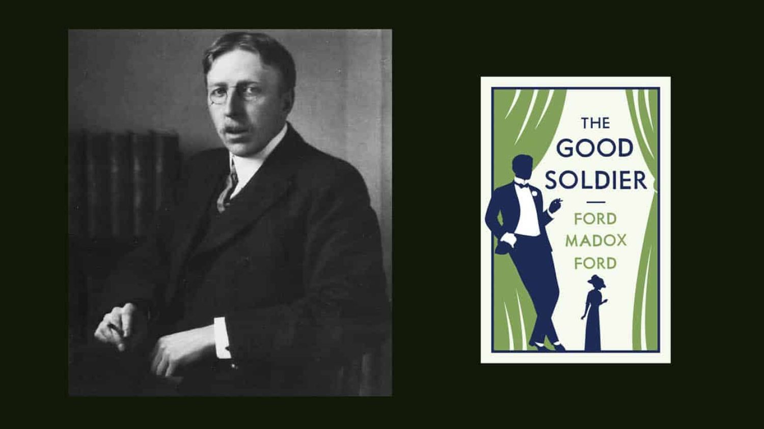 Ford Madox Ford & The Good Soldier