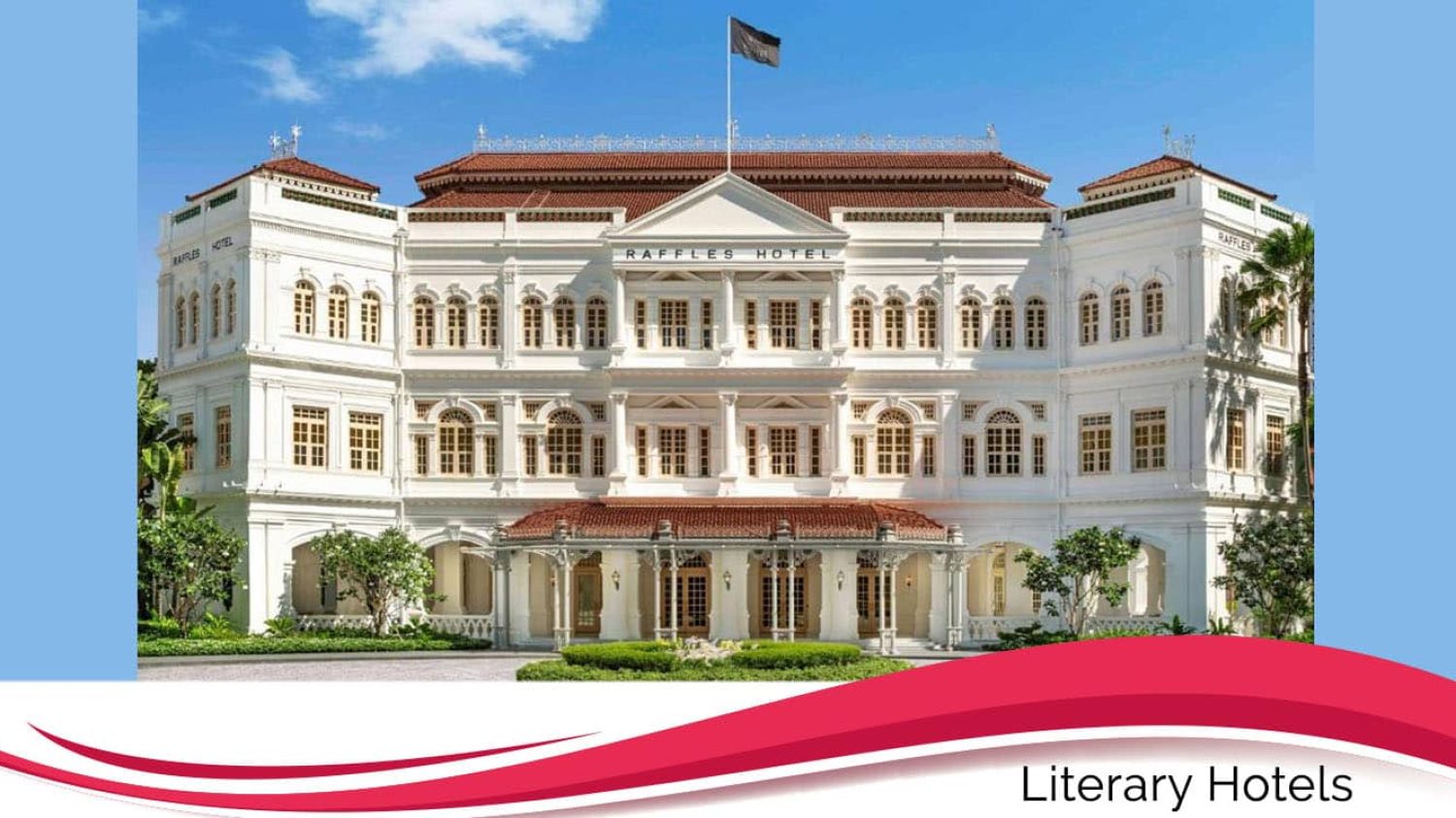 Raffles Hotel in Singapore